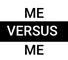 Me Versus Me